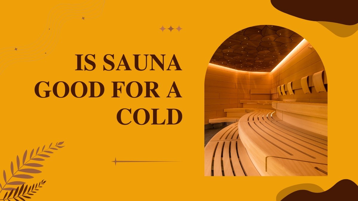 Is Sauna Good for a Cold